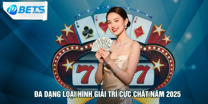 da-dang-loai-hinh-giai-tri-cuc-chat-nam-2025
