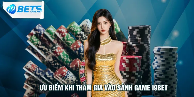 uu-diem-khi-tham-gia-vao-sanh-game-i9bet